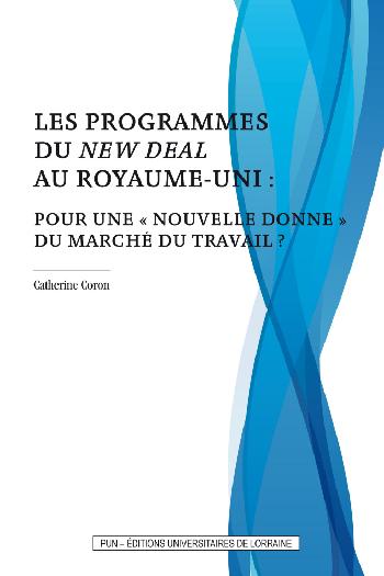 Les programmes du New Deal au Royaume-Uni : pour une « nouvelle ..., image size:350x525